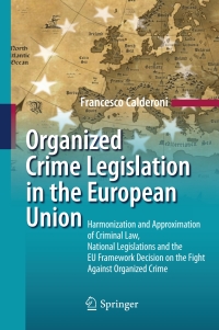 Imagen de portada: Organized Crime Legislation in the European Union 9783642043307