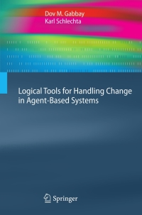 Immagine di copertina: Logical Tools for Handling Change in Agent-Based Systems 9783642044069