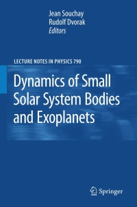 表紙画像: Dynamics of Small Solar System Bodies and Exoplanets 1st edition 9783642044588