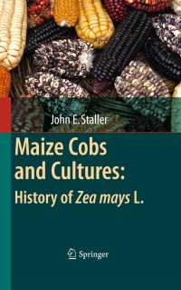 表紙画像: Maize Cobs and Cultures: History of Zea mays L. 9783642045059