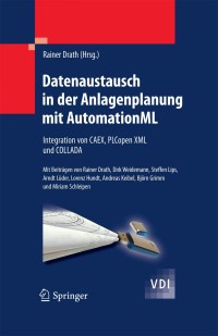 表紙画像: Datenaustausch in der Anlagenplanung mit AutomationML 1st edition 9783642046735