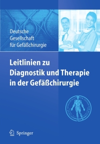 Cover image: Leitlinien zu Diagnostik und Therapie in der Gefäßchirurgie 1st edition 9783642047091