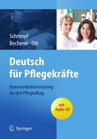 Immagine di copertina: Deutsch für Pflegekräfte: Kommunikationstraining für den Pflegealltag 9783642051319