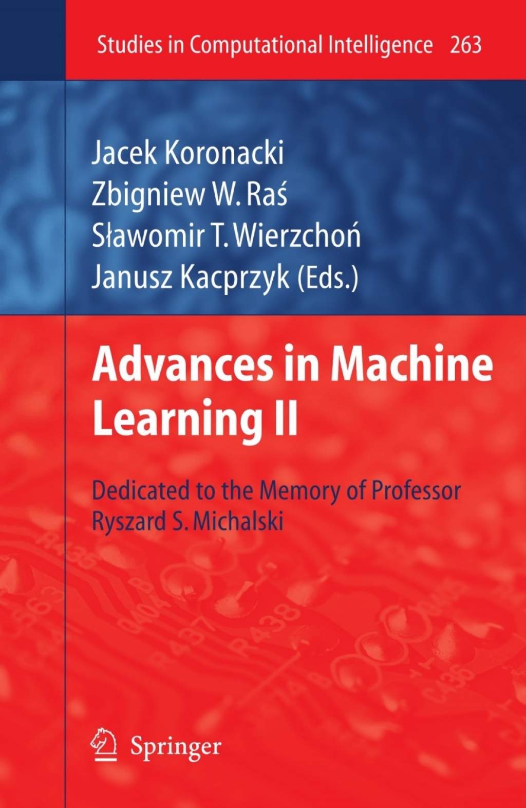 Advances in Machine Learning II Dedicated to the memory of Professor Ryszard S. Michalski 1st Edition
