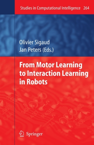 Imagen de portada: From Motor Learning to Interaction Learning in Robots 1st edition 9783642051807