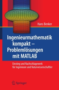 表紙画像: Ingenieurmathematik kompakt – Problemlösungen mit MATLAB 9783642054525