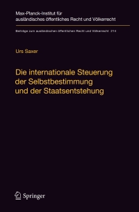 Cover image: Die internationale Steuerung der Selbstbestimmung und der Staatsentstehung 9783642102707