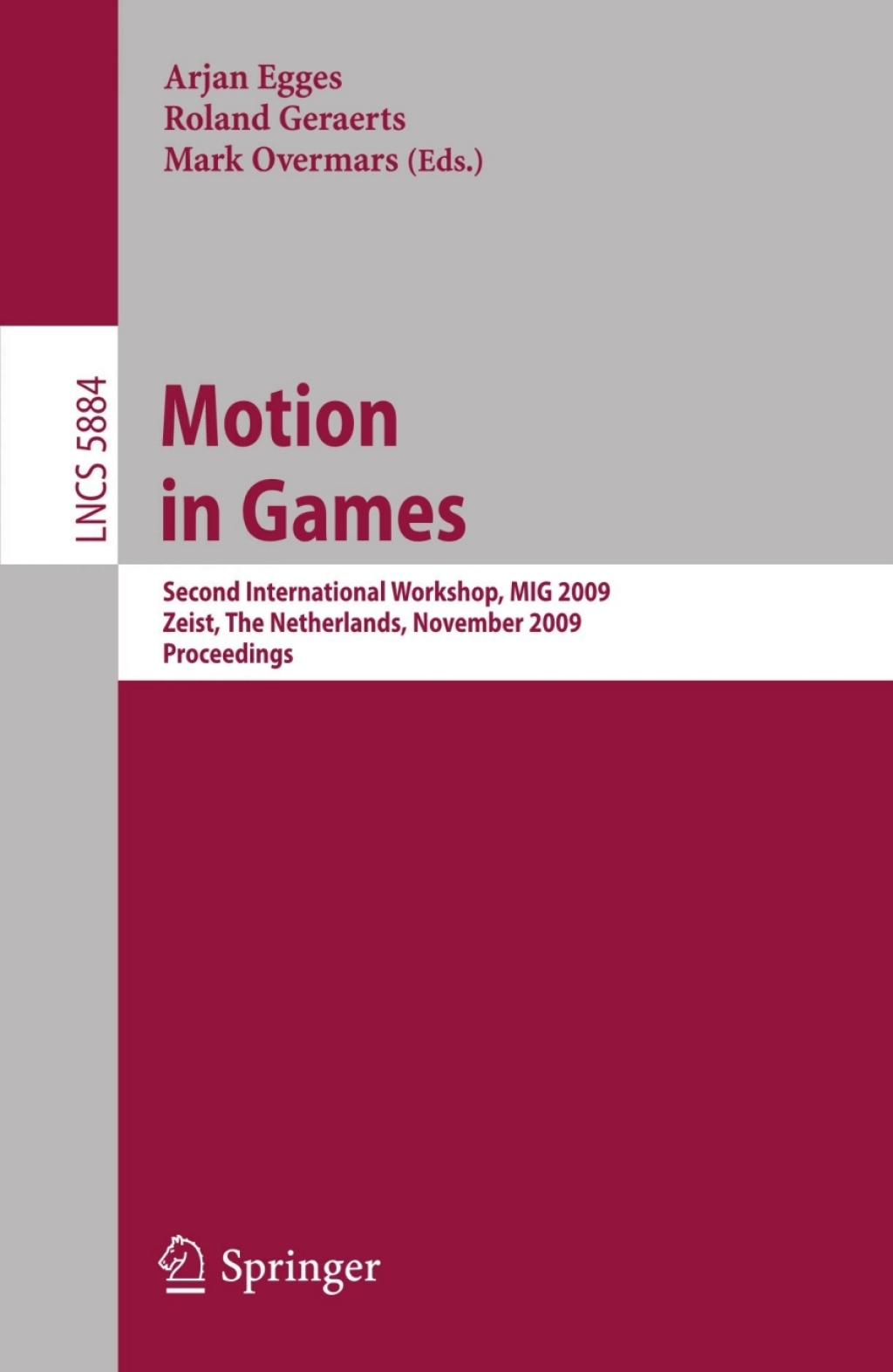 Motion in Games Second International Workshop, MIG 2009, Zeist, The Netherlands, November 21-24, 2009 1st Edition