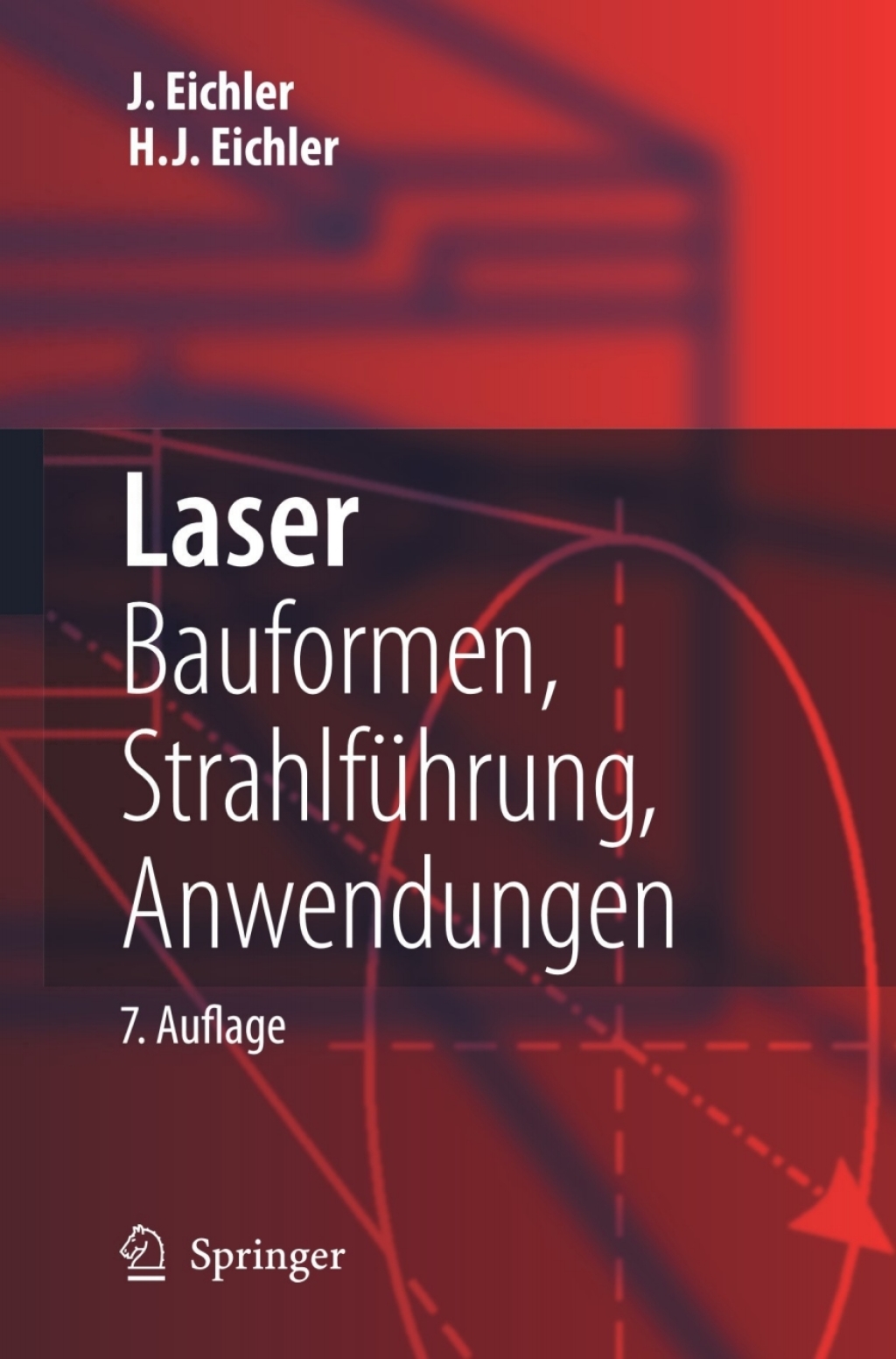 Laser Bauformen, Strahlführung, Anwendungen 7th Edition