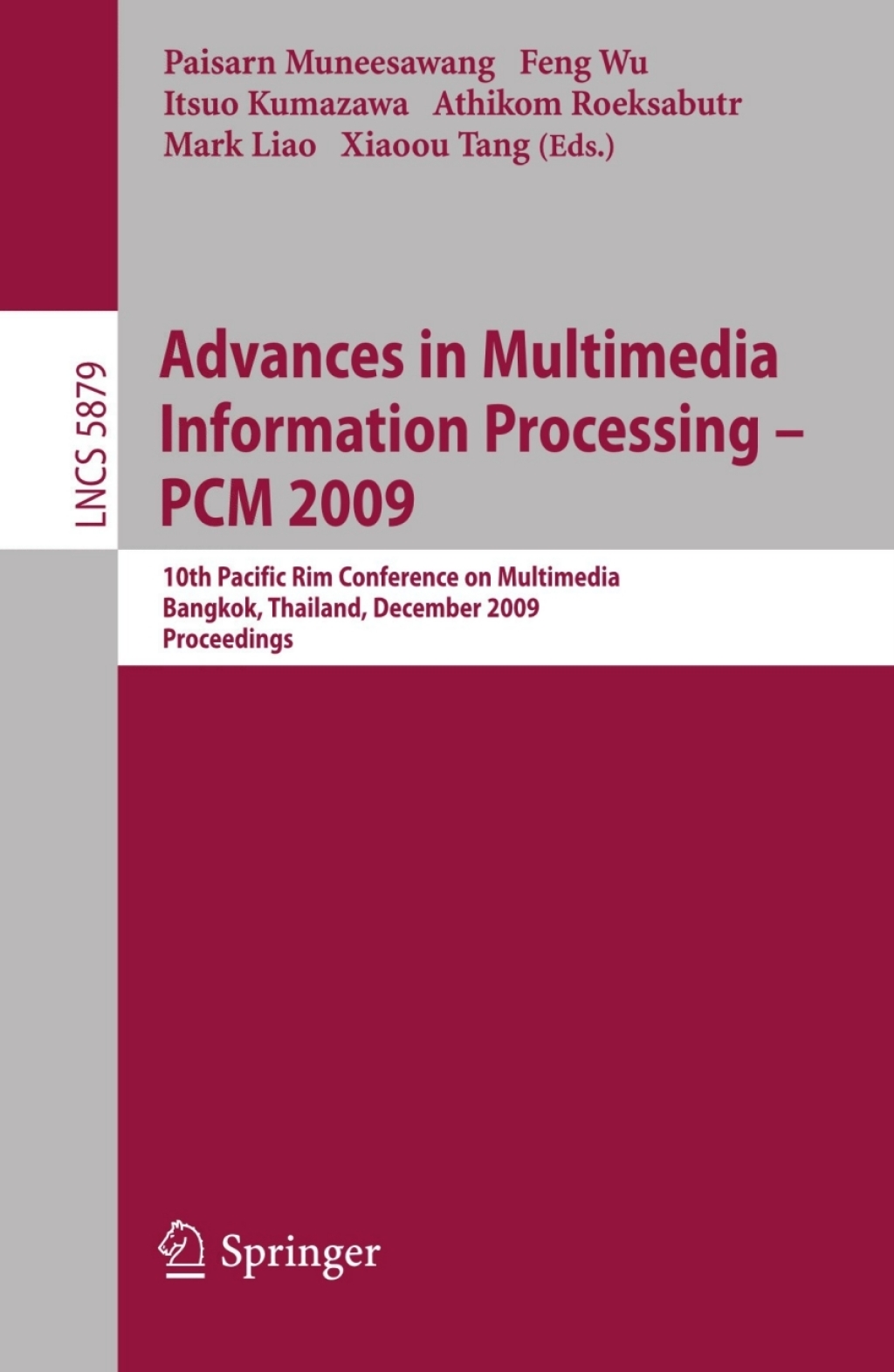 Advances in Multimedia Information Processing – PCM 2009 10th Pacific Rim Conference on Multimedia, Bangkok, Thailand, December 15-18, 2009. Proceedings 1st Edition
