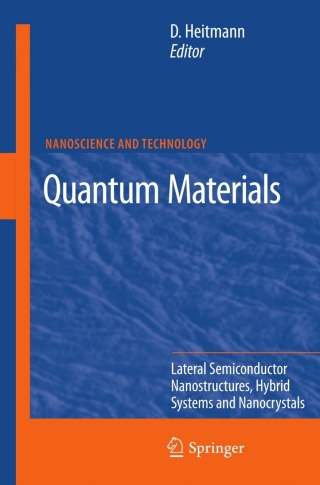 Imagen de portada: Quantum Materials, Lateral Semiconductor Nanostructures, Hybrid Systems and Nanocrystals 1st edition 9783642105524