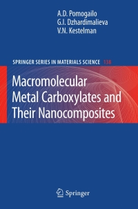 صورة الغلاف: Macromolecular Metal Carboxylates and Their Nanocomposites 9783642105739