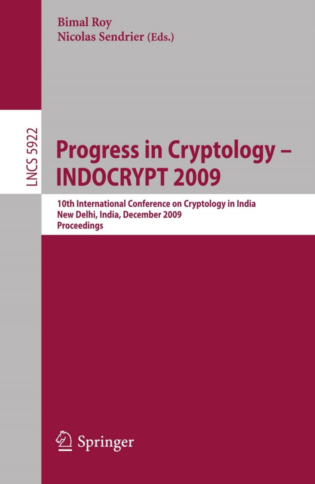 Progress in Cryptology –  INDOCRYPT 2009 10th International Conference on Cryptology in India, New Delhi, India, December 13-16, 2009, Proceedings 1st Edition