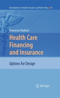 صورة الغلاف: Health Care Financing and Insurance 9783642107931