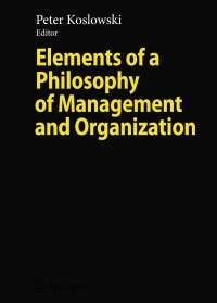 Imagen de portada: Elements of a Philosophy of Management and Organization 1st edition 9783642111396