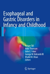 Cover image: Esophageal and Gastric Disorders in Infancy and Childhood 9783642112010