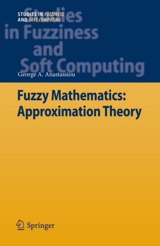 صورة الغلاف: Fuzzy Mathematics: Approximation Theory 9783642112195