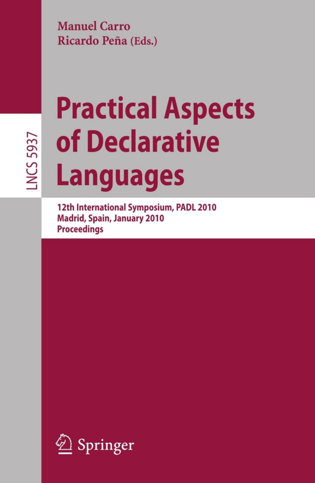 Practical Aspects of Declarative Languages 12th International Symposium, PADL 2010, Madrid, Spain, January 18-19, 2010, Proceedings 1st Edition