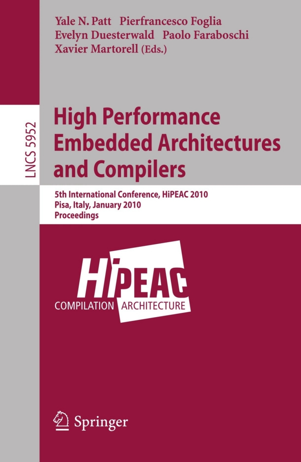 High Performance Embedded Architectures and Compilers 5th International Conference, HiPEAC 2010, Pisa, Italy, January 25-27, 2010, Proceedings 1st Edition