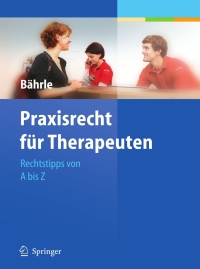 Cover image: Praxisrecht für Therapeuten 9783642116544