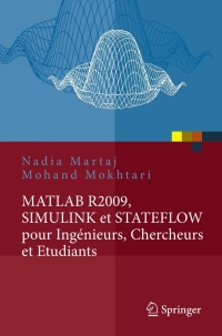 Cover image: MATLAB R2009, SIMULINK et STATEFLOW pour Ingénieurs, Chercheurs et Etudiants 9783642117633