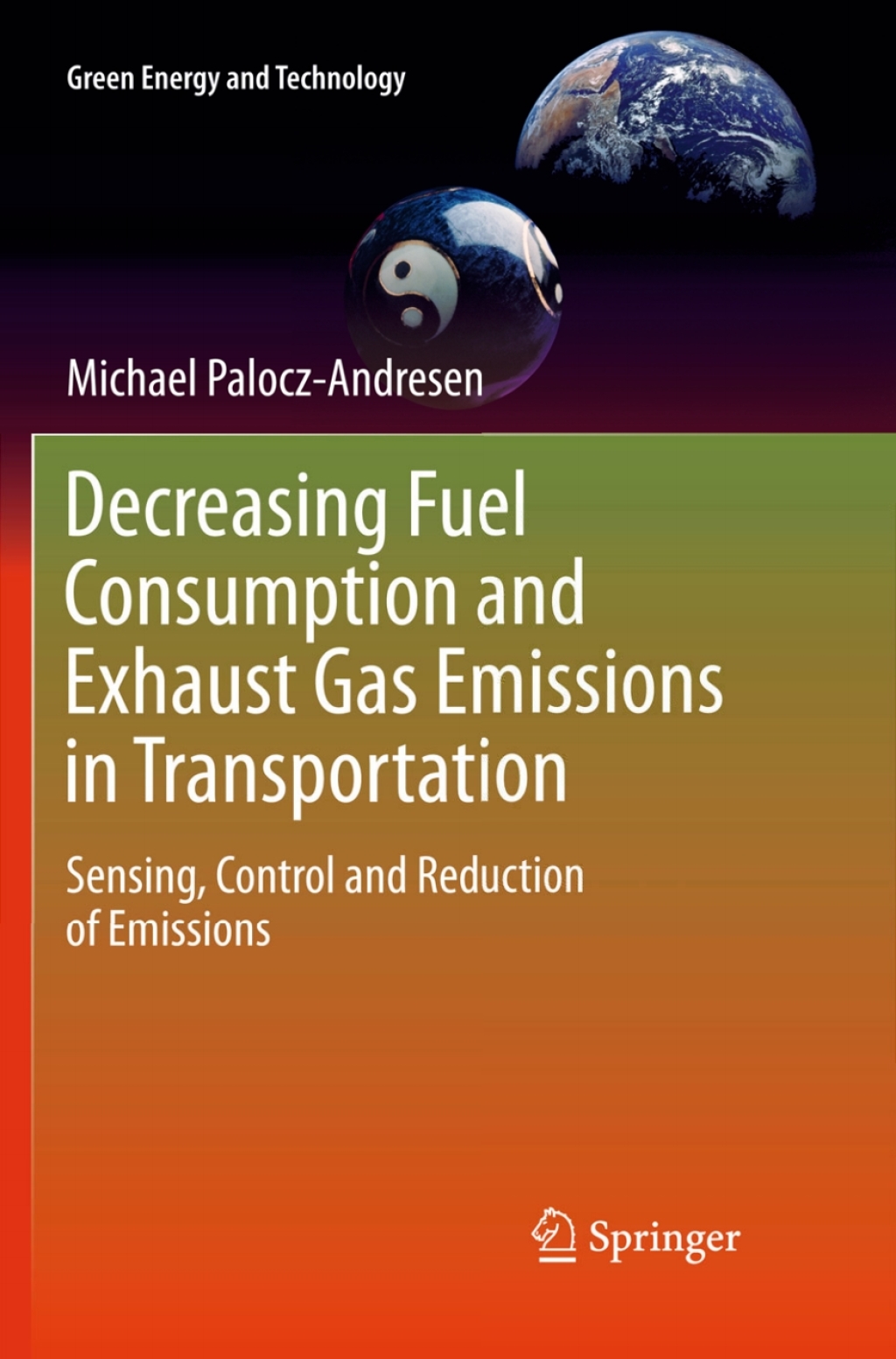 Decreasing Fuel Consumption and Exhaust Gas Emissions in Transportation Sensing, Control and Reduction of Emissions