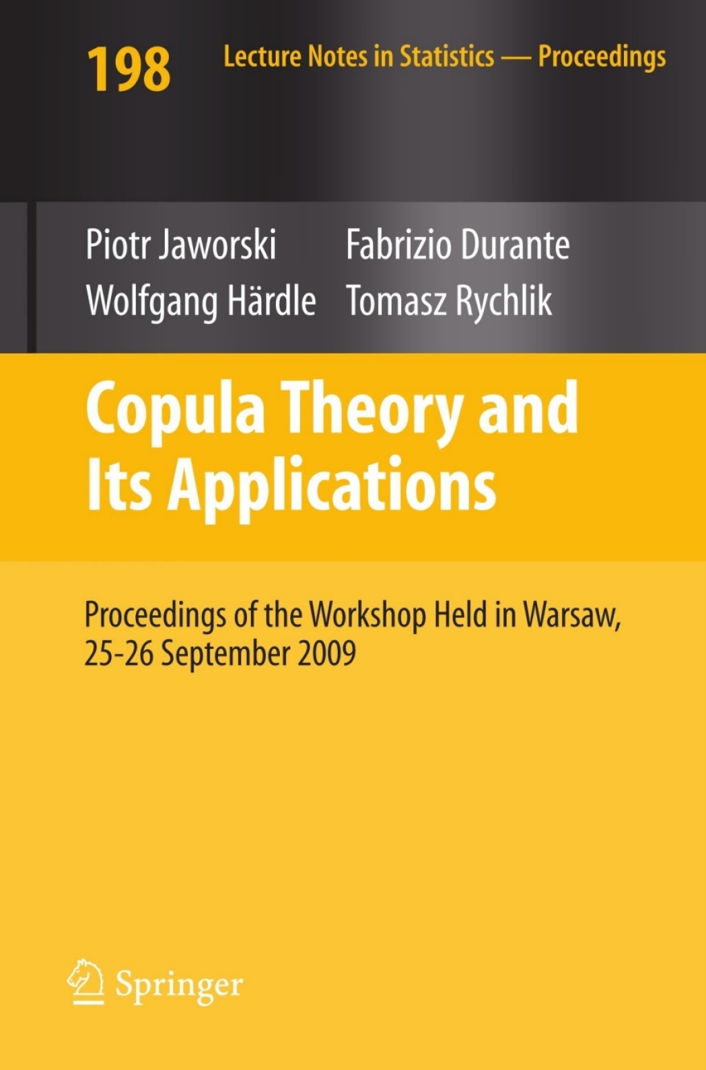 Copula Theory and Its Applications Proceedings of the Workshop Held in Warsaw, 25-26 September 2009 1st Edition