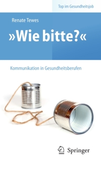 表紙画像: „Wie bitte?“ -  Kommunikation in Gesundheitsberufen 9783642125577