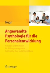 Imagen de portada: Angewandte Psychologie für die Personalentwicklung. Konzepte und Methoden für Bildungsmanagement, betriebliche Aus- und Weiterbildung 1st edition 9783642126246