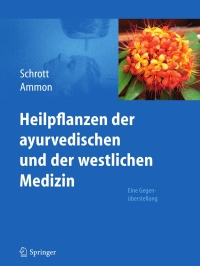 Cover image: Heilpflanzen der ayurvedischen und der westlichen Medizin 9783642131240