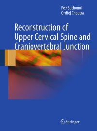 Cover image: Reconstruction of Upper Cervical Spine and Craniovertebral Junction 9783642131578