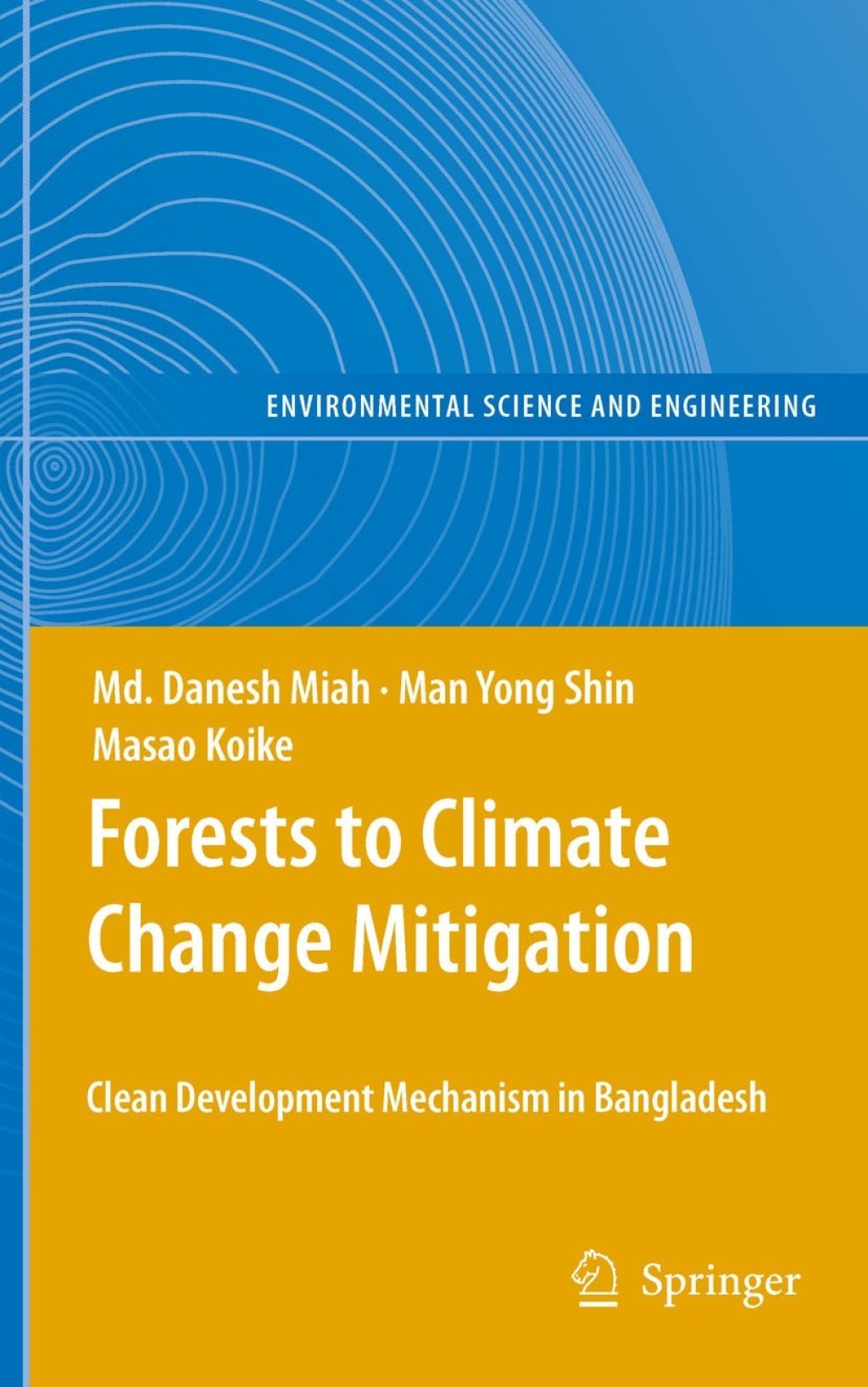 Forests to Climate Change Mitigation Clean Development Mechanism in Bangladesh