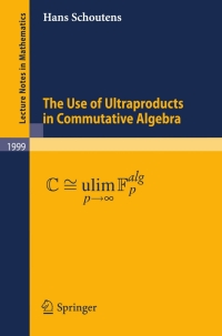 Cover image: The Use of Ultraproducts in Commutative Algebra 9783642133671