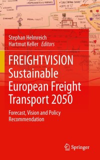 Cover image: FREIGHTVISION - Sustainable European Freight Transport 2050 1st edition 9783642133701