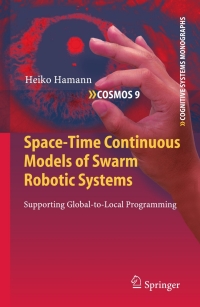 Cover image: Space-Time Continuous Models of Swarm Robotic Systems 9783642133763