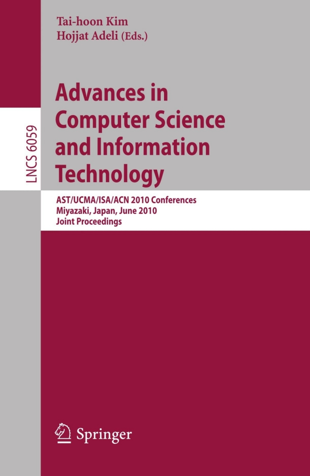 Advances in Computer Science and Information Technology AST/UCMA/ISA/ACN 2010 Conferences, Miyazaki, Japan, June 23-25, 2010. Joint Proceedings 1st Edition