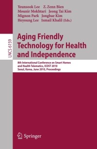 表紙画像: Aging Friendly Technology for Health and Independence 1st edition 9783642137778