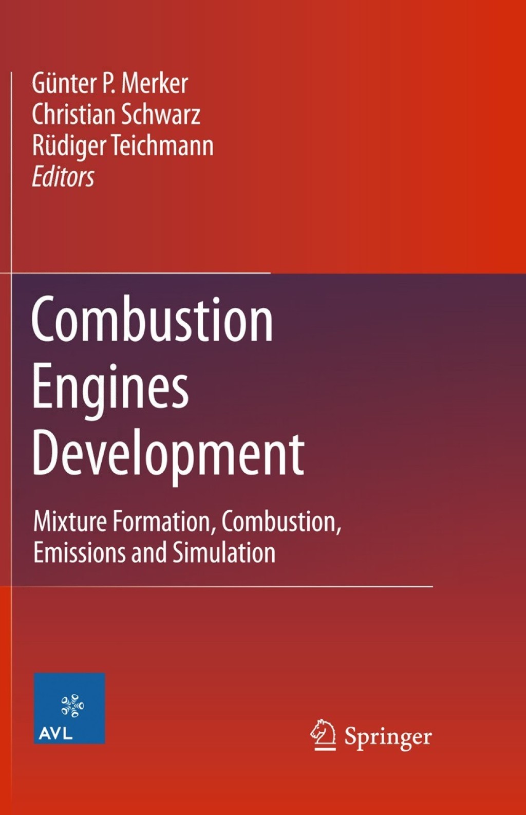 Combustion Engines Development Mixture Formation, Combustion, Emissions and Simulation 1st Edition