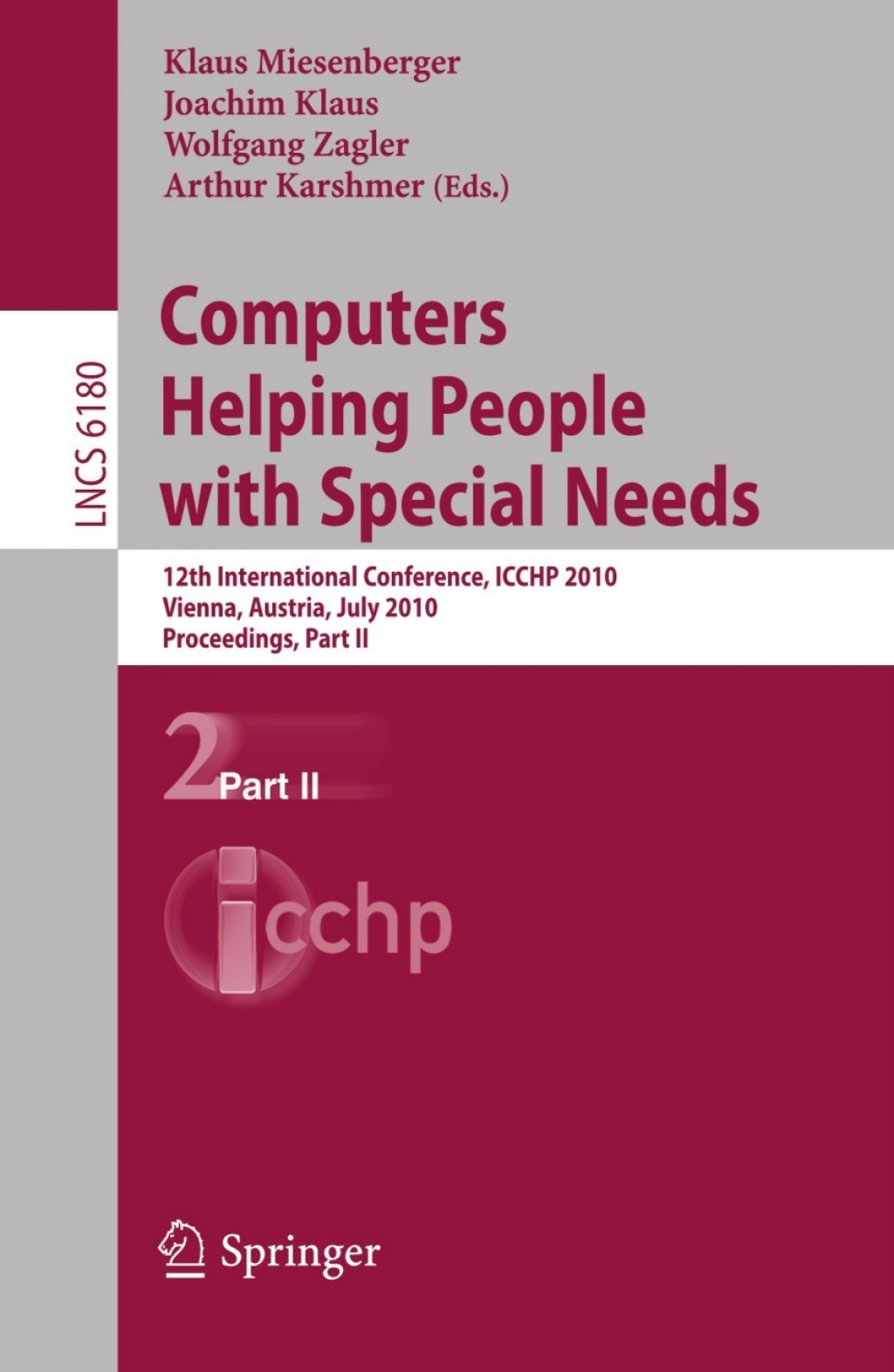 Computers Helping People with Special Needs, Part II 12th International Conference, ICCHP 2010, Vienna, Austria, July 14-16, 2010. Proceedings 1st Edition