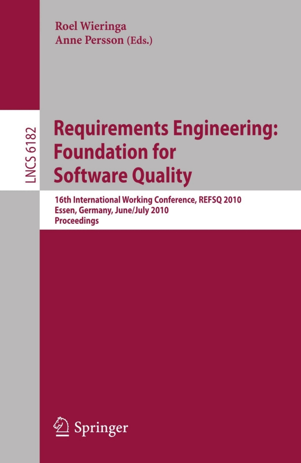 Requirements Engineering: Foundation for Software Quality 16th International Working Conference, REFSQ 2010, Essen, Germany, June 30-July 2, 2010. Proceedings 1st Edition