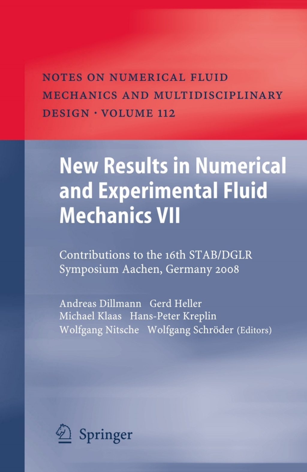 New Results in Numerical and Experimental Fluid Mechanics VII Contributions to the 16th STAB/DGLR Symposium Aachen, Germany 2008 1st Edition
