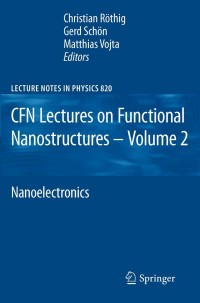 صورة الغلاف: CFN Lectures on Functional Nanostructures - Volume 2 1st edition 9783642143755