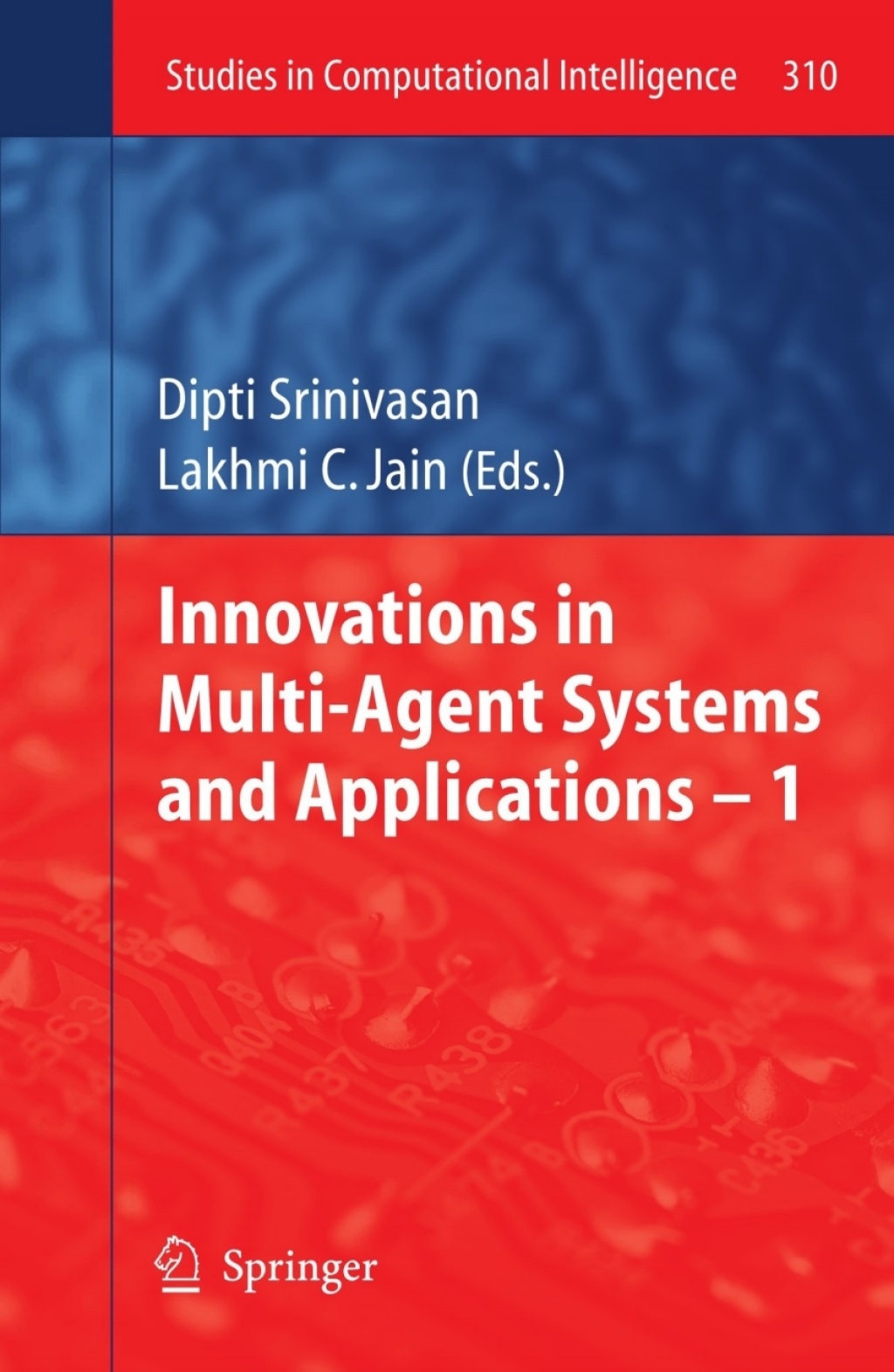 Innovations in Multi-Agent Systems and Application – 1 1st Edition
