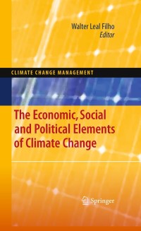 Omslagafbeelding: The Economic, Social and Political Elements of Climate Change 1st edition 9783642147753