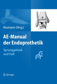 Titelbild: AE-Manual der Endoprothetik 1st edition 9783642148859