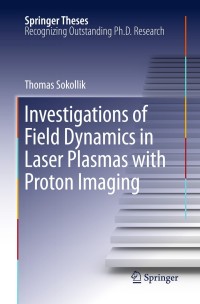 Omslagafbeelding: Investigations of Field Dynamics in Laser Plasmas with Proton Imaging 9783642150395