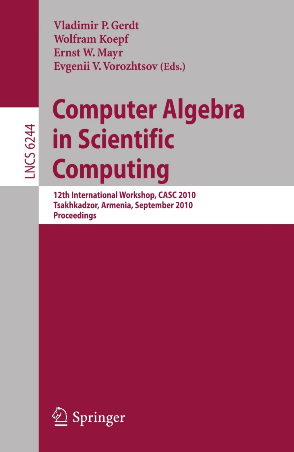 Computer Algebra in Scientific Computing 12th International Workshop, CASC 2010, Tsakhadzor, Armenia, September 6-12, 2010, Proceedings 1st Edition
