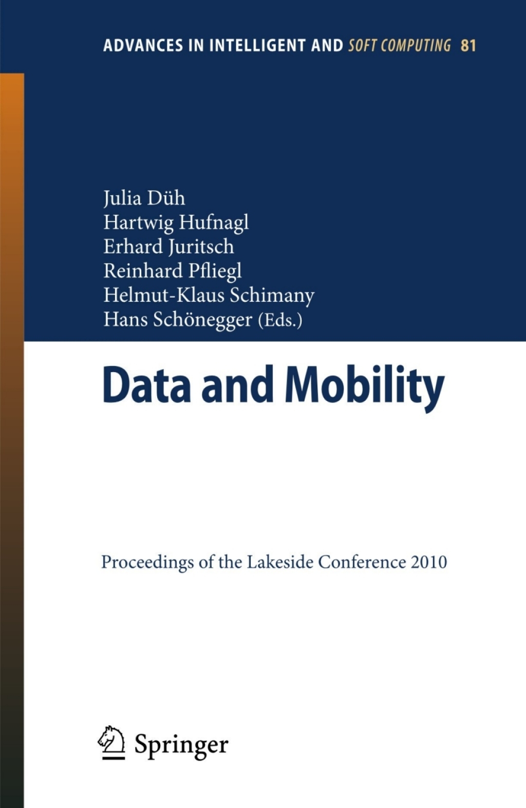 Data and Mobility Transforming Information into Intelligent Traffic and Transportation Services. Proceedings of the Lakeside Conference 2010 1st Edition