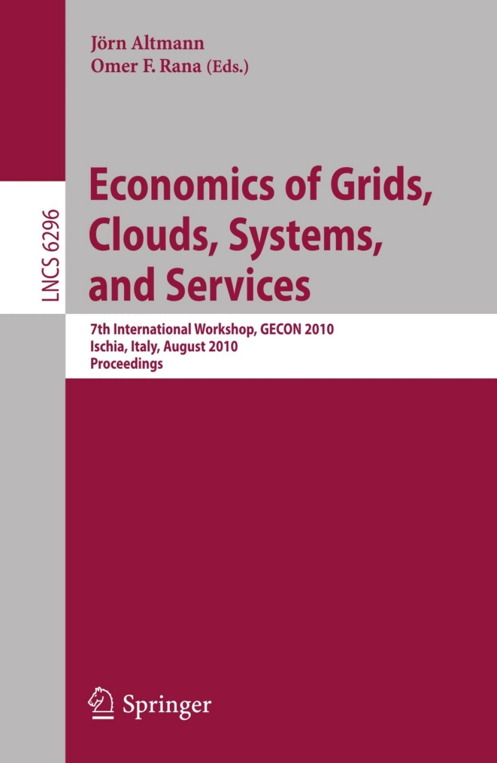 Economics of Grids, Clouds, Systems, and Services 7th International Workshop, GECON 2010, Ischia, Italy, August 31, 2010, Proceedings 1st Edition