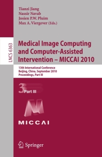 表紙画像: Medical Image Computing and Computer-Assisted Intervention -- MICCAI 2010 1st edition 9783642157103